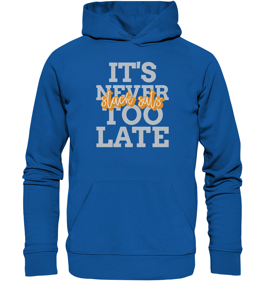 bitcoin - its never too late stack sats - three - Organic Hoodie