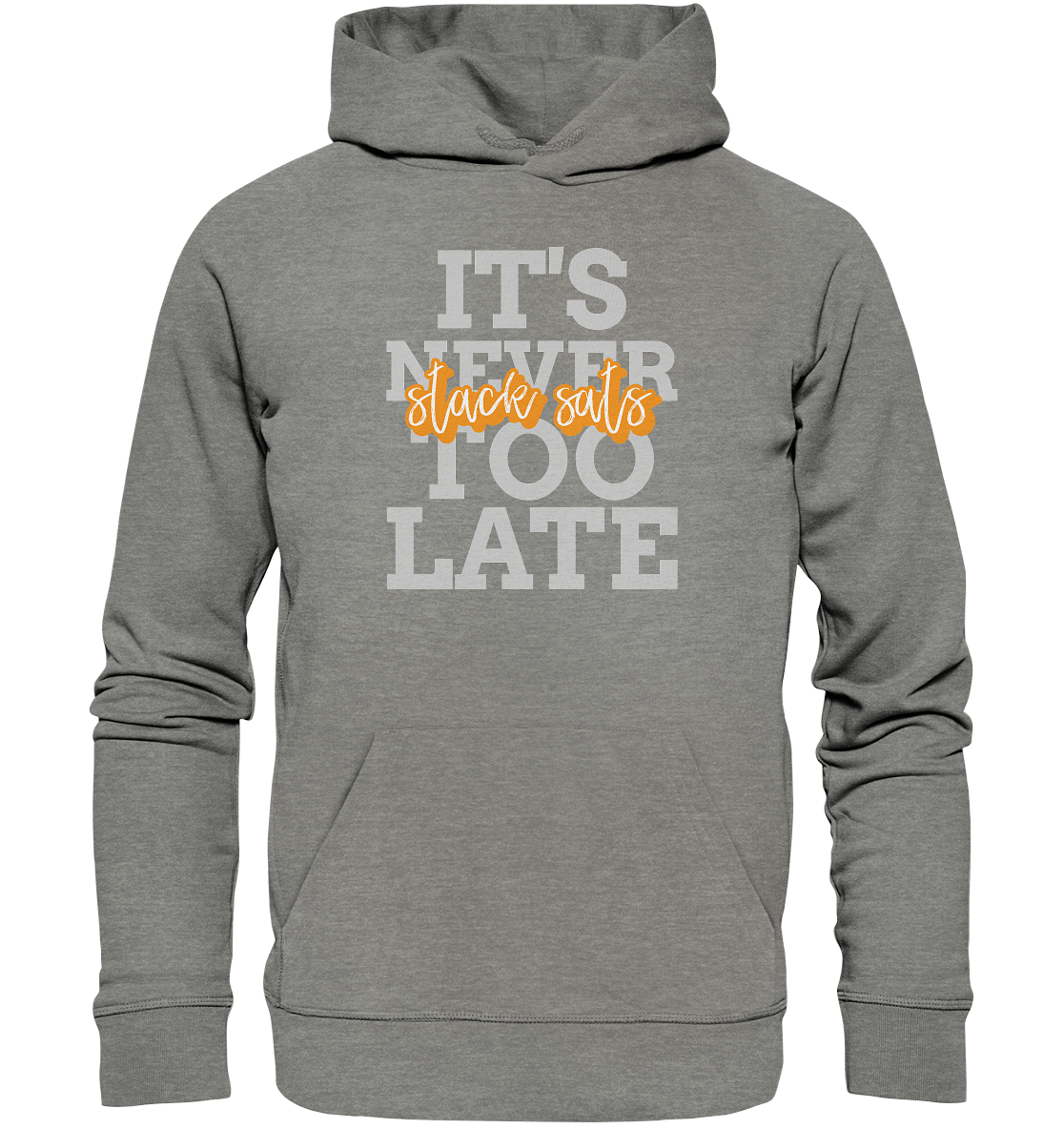 bitcoin - its never too late stack sats - three - Organic Hoodie