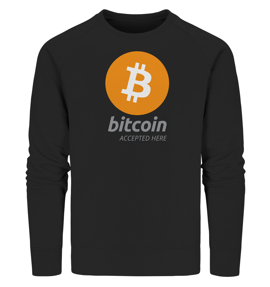 Bitcoin accepted here - Organic Sweatshirt