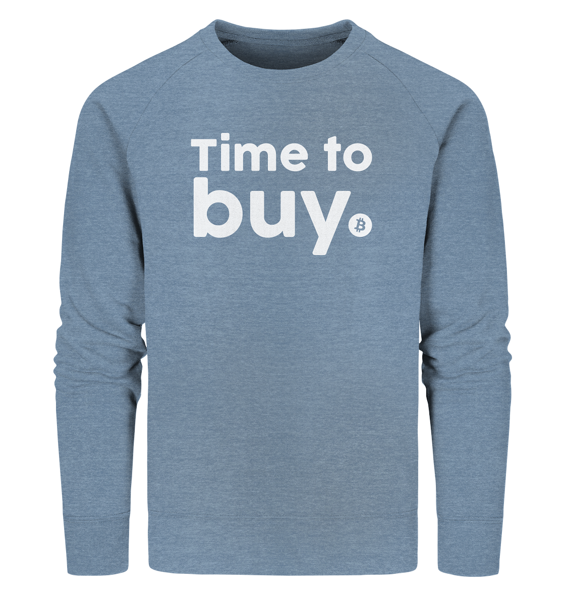 Bitcoin - Time to buy - Organic Sweatshirt