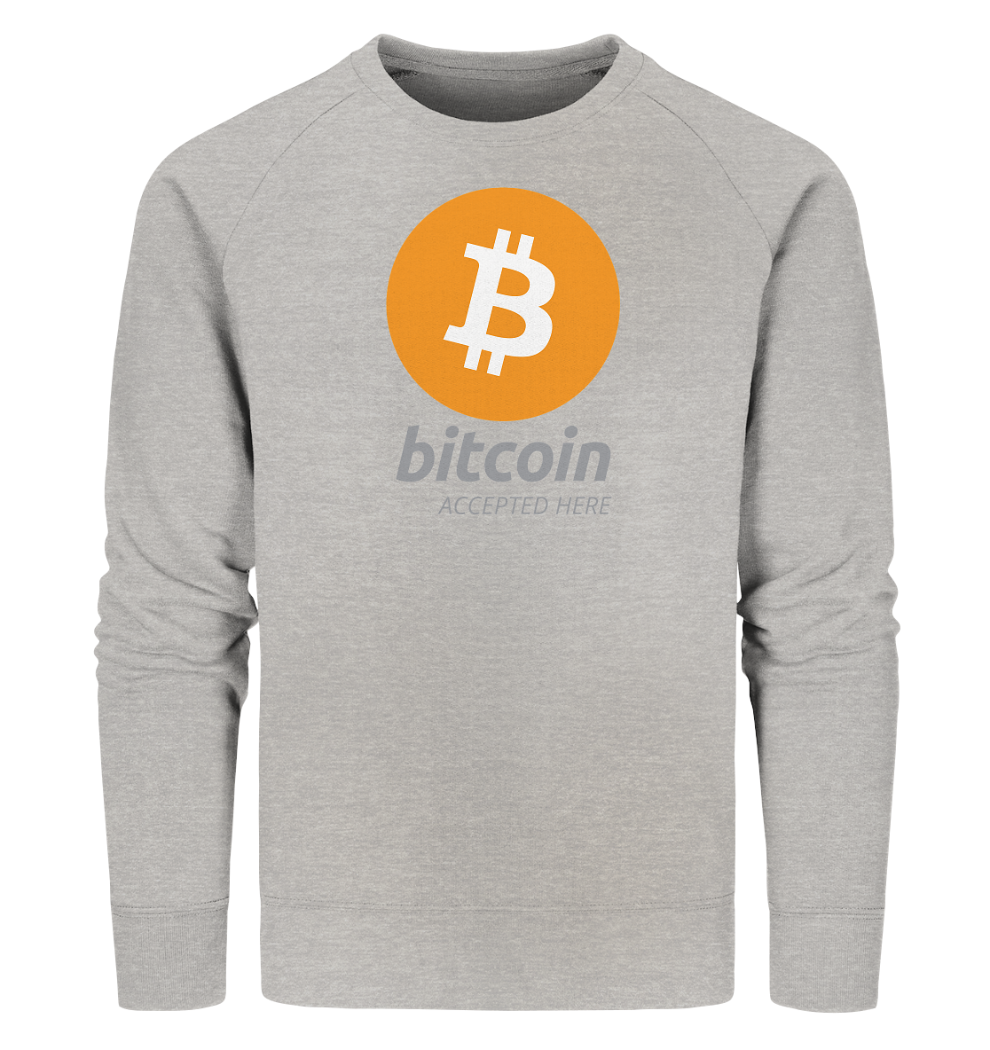 Bitcoin accepted here - Organic Sweatshirt