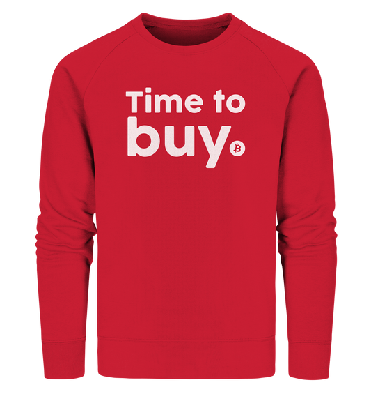 Bitcoin - Time to buy - Organic Sweatshirt